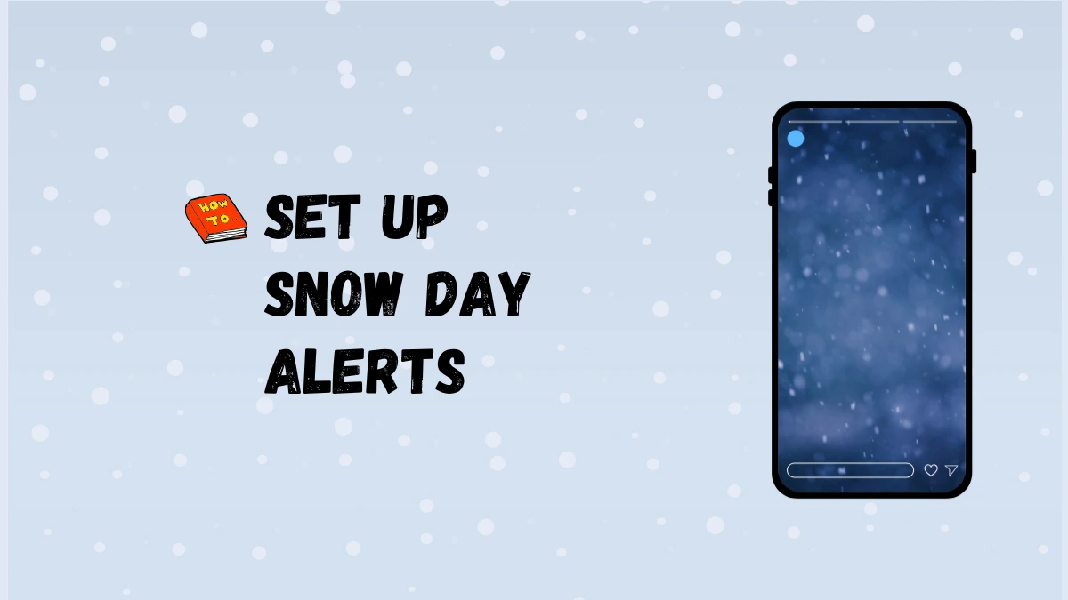 Snow Day Alerts